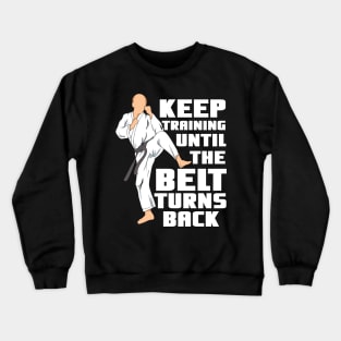 MARTIAL ARTS: Keep Training Crewneck Sweatshirt